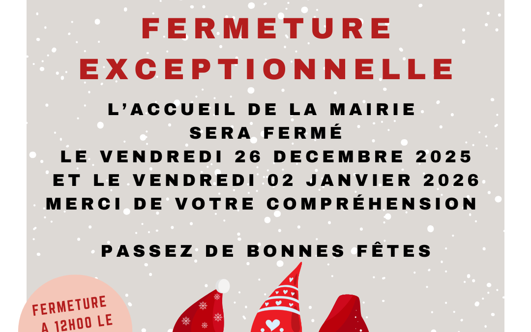 FERMETURE EXCEPTIONNELLE DE LA MAIRIE