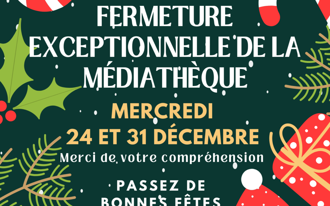FERMETURE EXCEPTIONNELLE DE LA MEDIATHEQUE