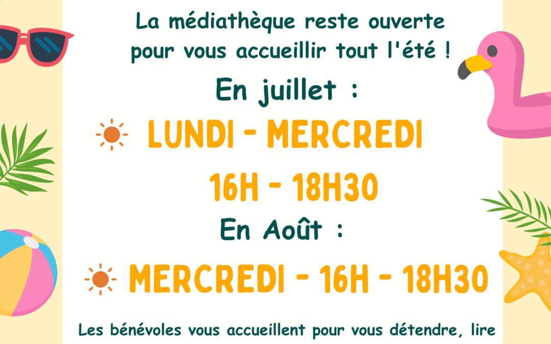 MÉDIATHÈQUE HORAIRES D&rsquo;ÉTÉ